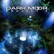 Il testo THE EXISTENCE dei DARK MOOR è presente anche nell'album Project x (2015)