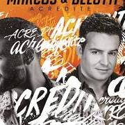 Il testo SAUDADE (AMOR DE DEUS) di MARCOS & BELUTTI è presente anche nell'album Marcos & belutti (2014)