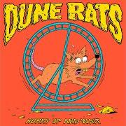 Il testo STUPID IS AS STUPID DOES di DUNE RATS è presente anche nell'album Hurry up and wait (2020)