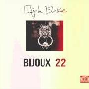 Il testo X.O.X. di ELIJAH BLAKE è presente anche nell'album Bijoux 22 (2012)