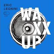 Il testo LIVING FOR TOMORROW di ERIC LEGNINI è presente anche nell'album Waxx up (2017)