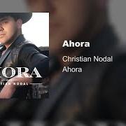 Il testo QUE TE OLVIDE di CHRISTIAN NODAL è presente anche nell'album Ahora (2019)