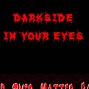 Il testo IN YOUR EYES dei DARKSIDE è presente anche nell'album Shadowfields (1999)