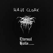 Il testo HATE CLOAK dei DARKTHRONE è presente anche nell'album Eternal hails...... (2021)