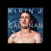 Il testo BIG ENOUGH di KIRIN J CALLINAN è presente anche nell'album Bravado (2017)