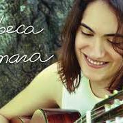 Il testo TEMPO DE AMAR di REBECA CÂMARA è presente anche nell'album Rebeca câmara (2017)
