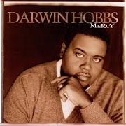 Il testo I WILL RUN TO YOU dei DARWIN HOBBS è presente anche nell'album Mercy (1999)
