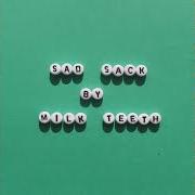 Il testo TRAMPOLINE di MILK TEETH è presente anche nell'album Sad sack (2015)