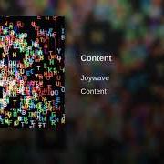 Il testo CONTENT di JOYWAVE è presente anche nell'album Content (2017)