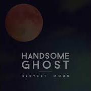 Il testo HARVEST MOON di HANDSOME GHOST è presente anche nell'album Harvest moon (2018)