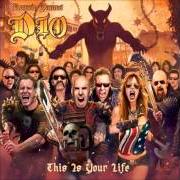 Il testo THIS IS YOUR LIFE di RONNIE JAMES DIO è presente anche nell'album Ronnie james dio - this is your life (2014)