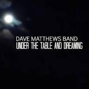 Il testo WHAT WOULD YOU SAY dei DAVE MATTHEWS BAND è presente anche nell'album Under the table and dreaming (1994)