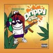 Il testo BACK NOW di FAMOUS DEX è presente anche nell'album Drippy (2016)