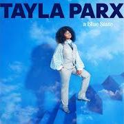 Il testo WHAT'S GOING ON di TAYLA PARX è presente anche nell'album A blue state (2020)