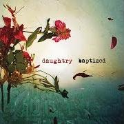 Il testo I'LL FIGHT di DAUGHTRY è presente anche nell'album Baptized (2013)