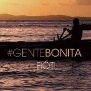 Il testo GENTE BONITA di FIÓTI è presente anche nell'album Fióti (2016)