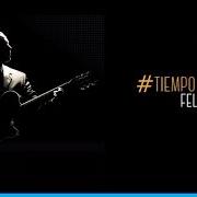 Il testo LO QUE ESTOY SINTIENDO di FELIPE PELÁEZ è presente anche nell'album Tiempo perfecto (2014)