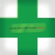 Il testo CAN YOU FEEL IT? di DAVID CROWDER BAND è presente anche nell'album Remedy (2007)
