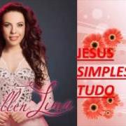 Il testo A MINHA VIDA É DELE di SUELLEN LIMA è presente anche nell'album Jesus simplesmente tudo - sertanejo universitário gospel, vol. ii (2014)