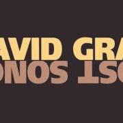 Il testo FLAME TURNS BLUE di DAVID GRAY è presente anche nell'album Lost songs (2000)