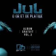 Il testo QUE ÇA ME CHAUFFE di JUL è presente anche nell'album Album gratuit vol.3 (2017)