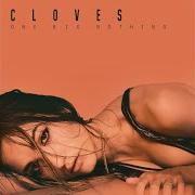 Il testo DON'T YOU WAIT di CLOVES è presente anche nell'album One big nothing (2018)