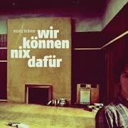 Il testo WIR KÖNNEN NIX DAFÜR di MORITZ KRÄMER è presente anche nell'album Wir können nix dafür (2011)