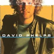 Il testo VIRTUOSO di DAVID PHELPS è presente anche nell'album Revelation (2004)
