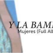 Il testo BOCA LLENA di Y LA BAMBA è presente anche nell'album Mujeres (2019)