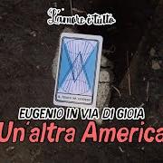 Il testo UN'ALTRA AMERICA degli EUGENIO IN VIA DI GIOIA è presente anche nell'album L'amore è tutto (2025)