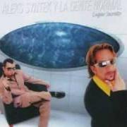 Il testo LINDAS CRIATURITAS degli ALEKS SYNTEK Y LA GENTE NORMAL è presente anche nell'album Lugar secreto (1996)