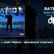 Il testo GRAVE/HAVE YOUR WAY di RORY FRESCO è presente anche nell'album Rated r (2020)