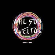 Il testo LEY DE VIDA di NANO STERN è presente anche nell'album Mil 500 vueltas (2015)