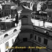 Il testo FEBBRE A FEBBRAIO di GIANNI BISMARK è presente anche nell'album Bravi ragazzi (2022)