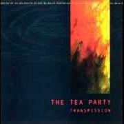 Il testo RELEASE di TEA PARTY è presente anche nell'album Transmission (1997)