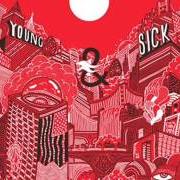 Il testo COUNTING RAINDROPS di YOUNG & SICK è presente anche nell'album Young & sick (2014)