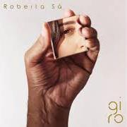 Il testo FOGO DE PALHA di ROBERTA SA è presente anche nell'album Giro (2019)