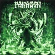 Il testo MIRROR OF FATE di PARAGON è presente anche nell'album The dark legacy (2003)