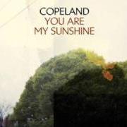 Il testo NOT SO TOUGH FOUND OUT di COPELAND è presente anche nell'album You are my sunshine (2008)