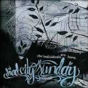 Il testo ASS WE KISS GOODNIGHT di DEAD CITY SUNDAY è presente anche nell'album The individuals (2006)