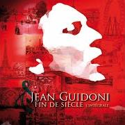 Il testo J'AI MARCHÉ DANS LES VILLES di JEAN GUIDONI è presente anche nell'album Fin de siècle( volume 1) (1999)