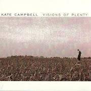 Il testo SING ME OUT di KATE CAMPBELL è presente anche nell'album Visions of plenty (1998)