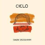 Il testo QUIERO AGRADECER di SIMON GROSSMANN è presente anche nell'album Ciclo (2017)