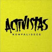 Il testo HERENCIA di NONPALIDECE è presente anche nell'album Activistas (2013)