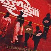 Il testo L'HISTOIRE SUIT SON COURS - RUFF MIX degli ASSASSIN (FRANCE) è presente anche nell'album Non à cette éducation (1993)