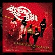 Il testo PEUR D'UNE RACE degli ASSASSIN (FRANCE) è presente anche nell'album Le futur que nous réserve-t-il vol. ii (1993)