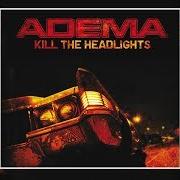 Il testo WAITING FOR DAYLIGHT di ADEMA è presente anche nell'album Kill the headlights (2007)