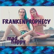 Il testo OOZING FRANKENPROPHETICS dei MAD HAPPY è presente anche nell'album Frankenprophecy (2007)