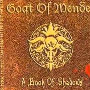 Il testo ...AND INANNA STOOD UNVEILED dei GOAT OF MENDES è presente anche nell'album A book of shadows (2005)