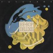 Il testo SOUND TRACK di BE BOP DELUXE è presente anche nell'album Futurama